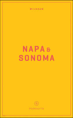 Wildsam Field Guides: Napa & Sonoma