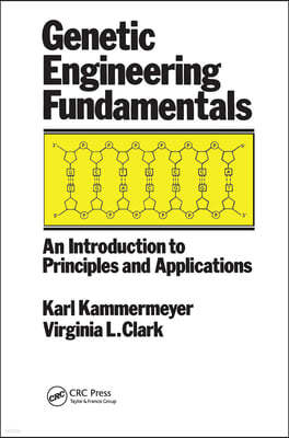 Genetic Engineering Fundamentals: An Introduction to Principles and Applications
