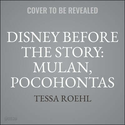 Disney Before the Story: Mulan, Pocohontas & Snow White: Mulan's Secret Plan, Pocahontas Leads the Way & Snow White's Birthday Wish