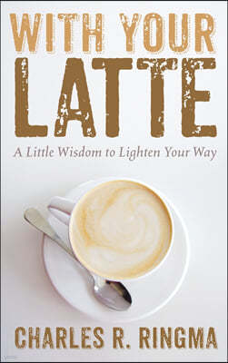 With Your Latte