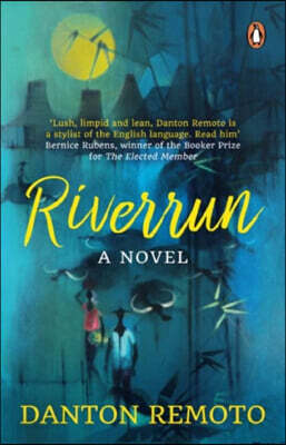 Riverrun: Global Debut by One of Asia's Best Writers Danton Remoto, an LGBT Literary-Fiction Book Written Like a Memoir