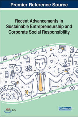 Recent Advancements in Sustainable Entrepreneurship and Corporate Social Responsibility