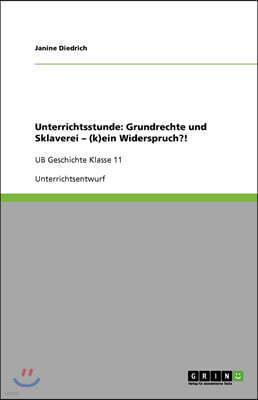 Unterrichtsstunde: Grundrechte und Sklaverei - (k)ein Widerspruch?!