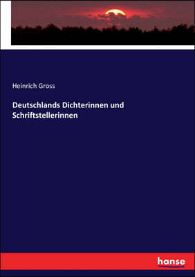 Deutschlands Dichterinnen und Schriftstellerinnen