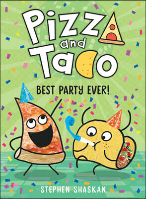 Pizza and Taco #2 : Best Party Ever!: (A Graphic Novel)