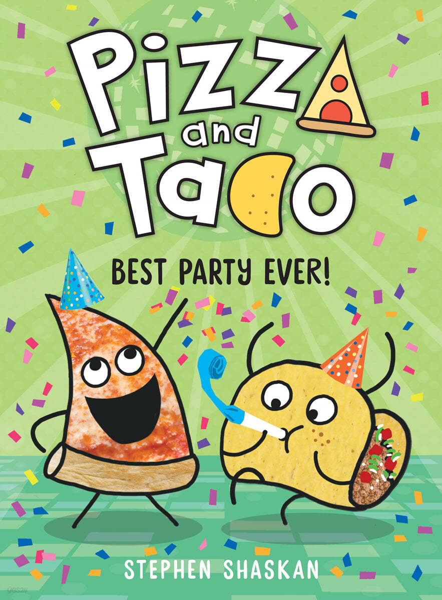 Pizza and Taco #2 : Best Party Ever! (A Graphic Novel)