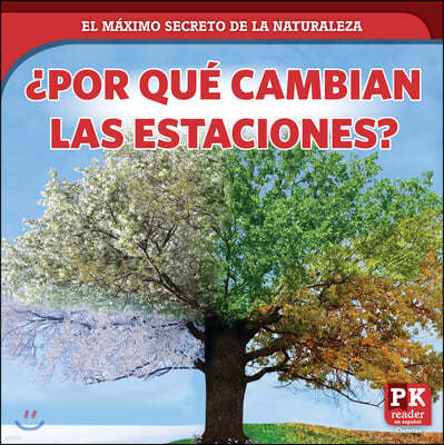 ¿Por Que Cambian Las Estaciones? (Why Seasons Change)