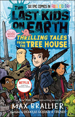 The Last Kids on Earth: Thrilling Tales from the Tree House