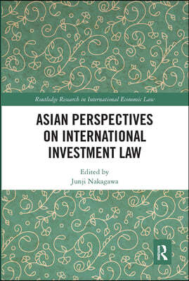 Asian Perspectives on International Investment Law