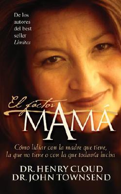 Zondervan Publishing Company El Factor Mama: Como Lidiar Con La Madre Que Tiene, La Que No Tiene O Con La Que Todavia Lucha