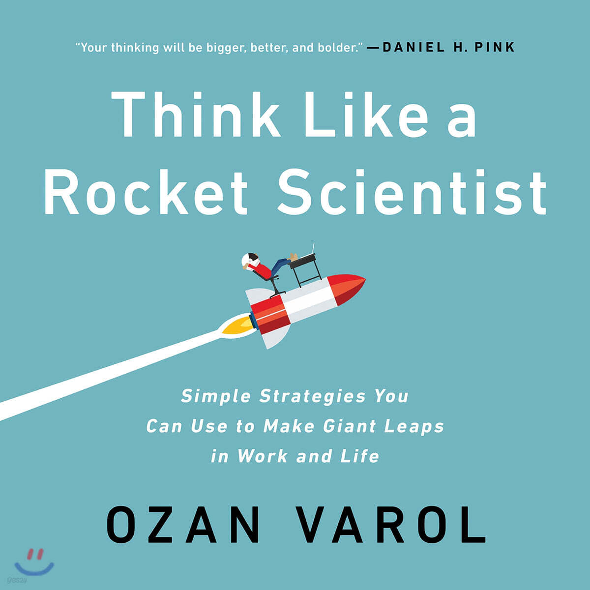 Think Like a Rocket Scientist: Simple Strategies You Can Use to Make Giant Leaps in Work and Life