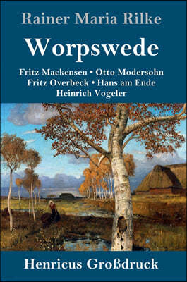 Worpswede (Großdruck): Fritz Mackensen, Otto Modersohn, Fritz Overbeck, Hans am Ende, Heinrich Vogeler