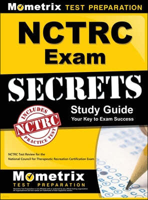NCTRC Exam Secrets: NCTRC Test Review for the National Council for Therapeutic Recreation Certification Exam