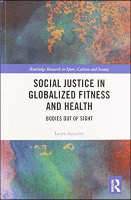 Social Justice in Globalized Fitness and Health