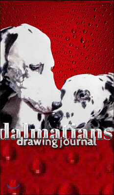 dalmatian Dogs Drawing Journal: dalmatian Dogs Drawing Journal