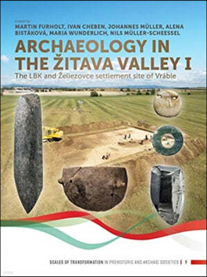 Archaeology in the Zitava Valley I: The Lbk and Zeliezovce Settlement Site of Vrable