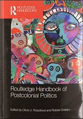 Routledge Handbook of Postcolonial Politics