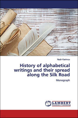 History of alphabetical writings and their spread along the Silk Road