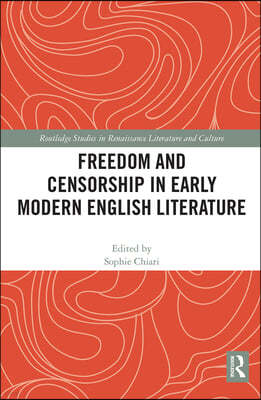 Freedom and Censorship in Early Modern English Literature