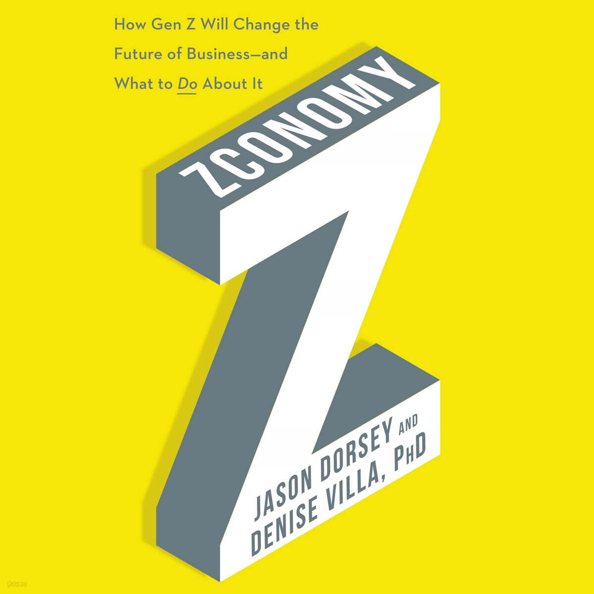 Zconomy Lib/E: How Gen Z Will Change the Future of Business--And What to Do about It
