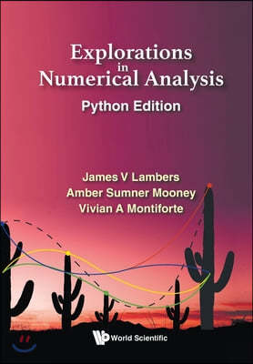 Explorations in Numerical Analysis: Python Edition