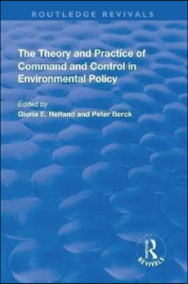 Theory and Practice of Command and Control in Environmental Policy