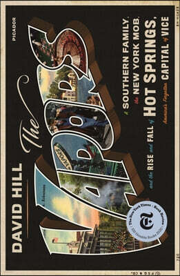 The Vapors: A Southern Family, the New York Mob, and the Rise and Fall of Hot Springs, America's Forgotten Capital of Vice