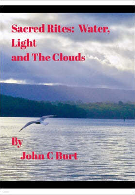 Sacred Rites: Water, Light and The Clouds.