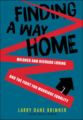 Finding a Way Home: Mildred and Richard Loving and the Fight for Marriage Equality