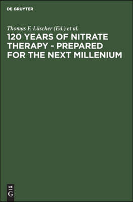 120 Years of Nitrate Therapy - Prepared for the Next Millenium