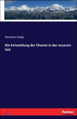 Die Entwicklung der Chemie in der neueren Zeit