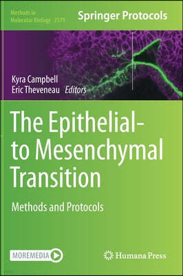 The Epithelial-To Mesenchymal Transition: Methods and Protocols