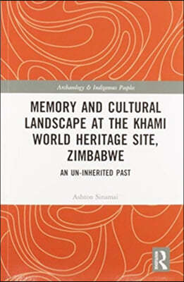 Memory and Cultural Landscape at the Khami World Heritage Site, Zimbabwe