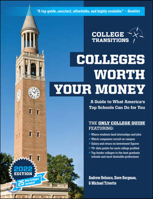 Colleges Worth Your Money: A Guide to What America's Top Schools Can Do for You, 2nd Edition