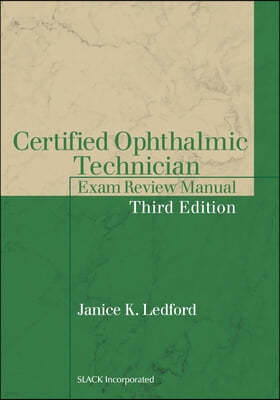 Certified Ophthalmic Technician Exam Review Manual, Third Edition