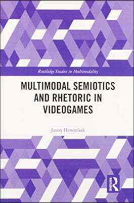 Multimodal Semiotics and Rhetoric in Videogames