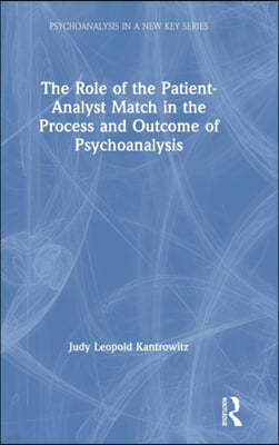 Role of the Patient-Analyst Match in the Process and Outcome of Psychoanalysis