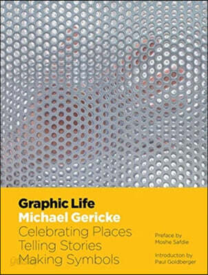 Graphic Life: Celebrating Places, Telling Stories, Making Symbols