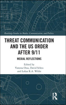 Threat Communication and the US Order after 9/11