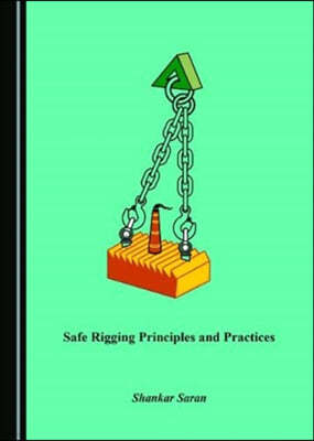 Safe Rigging Principles and Practices