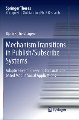 Mechanism Transitions in Publish/Subscribe Systems: Adaptive Event Brokering for Location-Based Mobile Social Applications