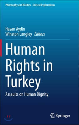 Human Rights in Turkey: Assaults on Human Dignity