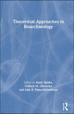 Theoretical Approaches in Bioarchaeology