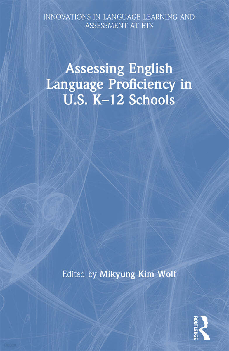 Assessing English Language Proficiency in U.S. K–12 Schools