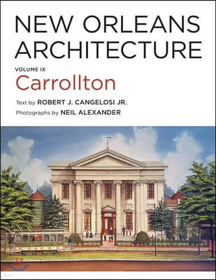 New Orleans Architecture: Volume IX: Carrollton