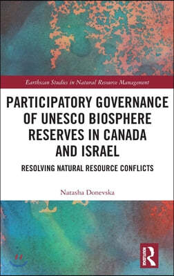 Participatory Governance of UNESCO Biosphere Reserves in Canada and Israel