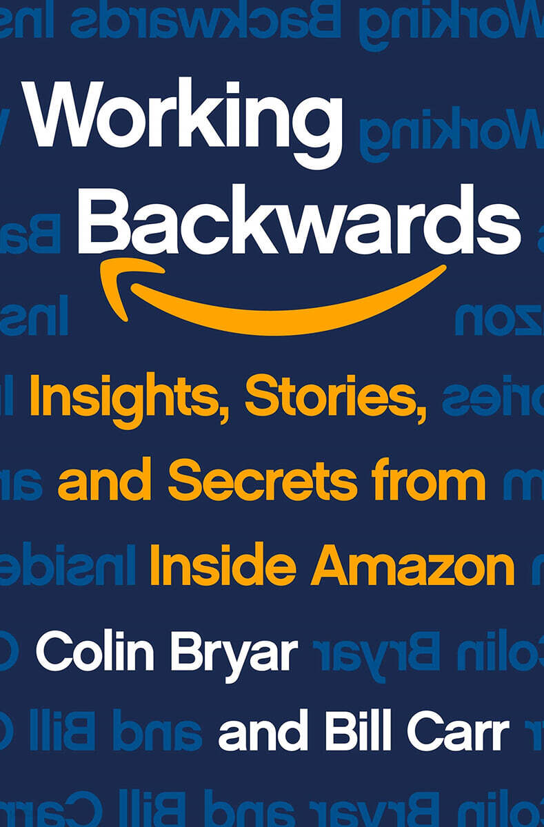 Working Backwards: Insights, Stories, and Secrets from Inside Amazon