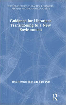 Guidance for Librarians Transitioning to a New Environment