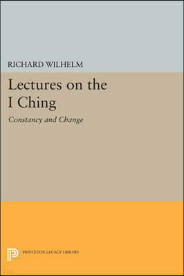 Lectures on the I Ching: Constancy and Change