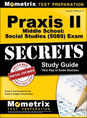 Praxis II Middle School: Social Studies (5089) Exam Secrets Study Guide